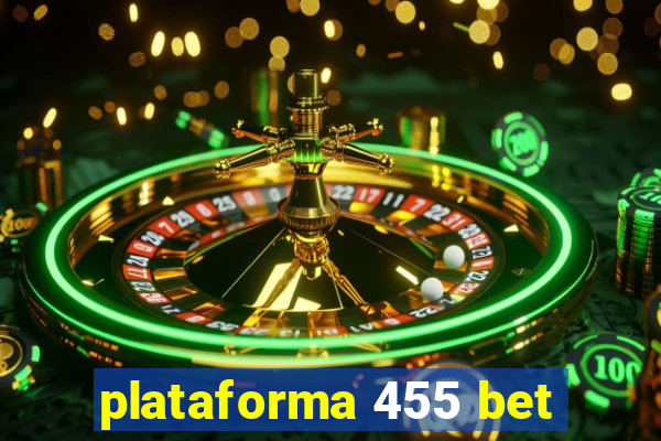 plataforma 455 bet